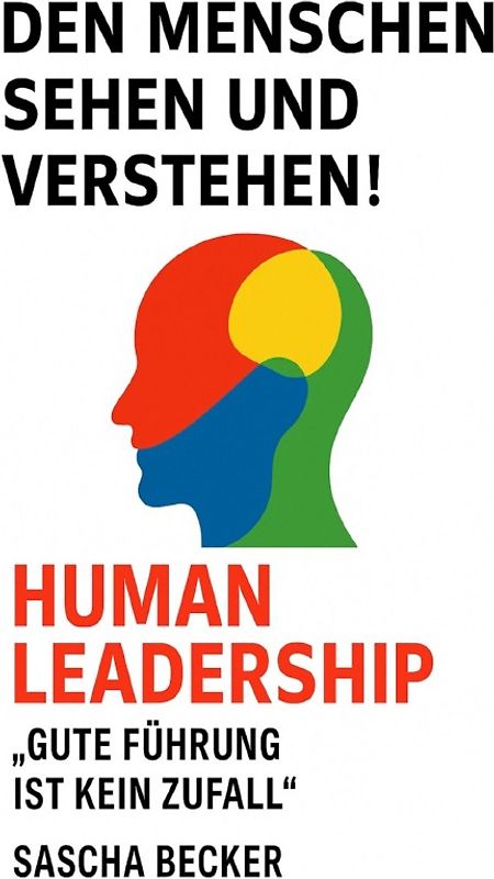 Den Menschen sehen und verstehen! HUMAN LEADERSHIP