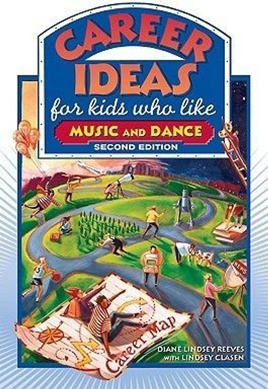 Career Ideas for Kids Who Like Music and Dance, Second Edition