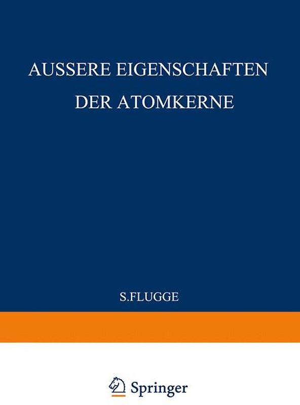 External Properties of Atomic Nuclei / Äussere Eigenschaften der Atomkerne
