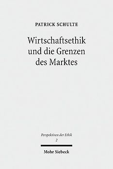 Wirtschaftsethik und die Grenzen des Marktes