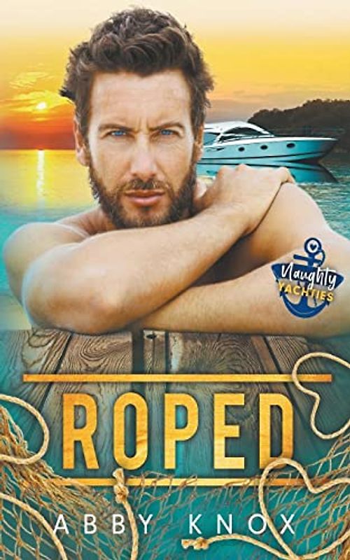 Roped (Naughty Yachties, Band 5)