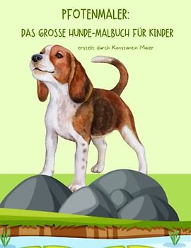Pfotenmaler: Das große Hunde-Malbuch für Kinder
