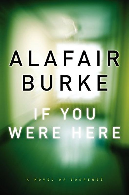 If You Were Here: A Novel of Suspense