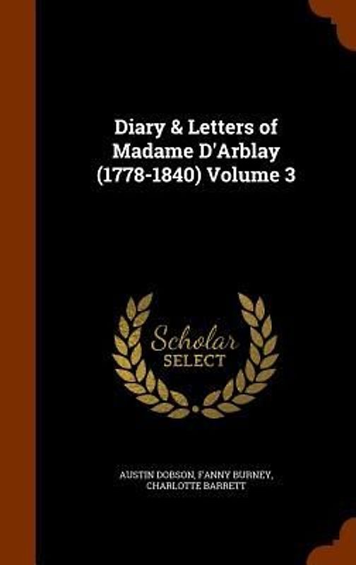 Diary & Letters of Madame D'Arblay (1778-1840) Volume 3