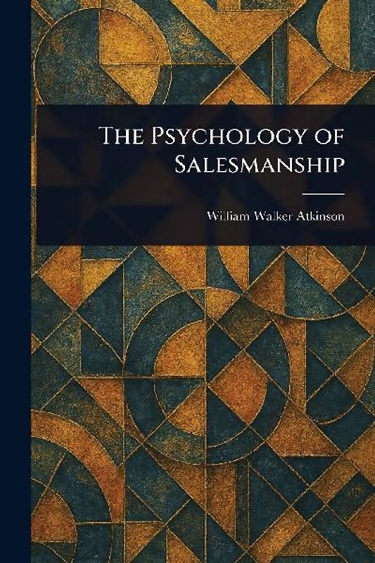 The Psychology of Salesmanship