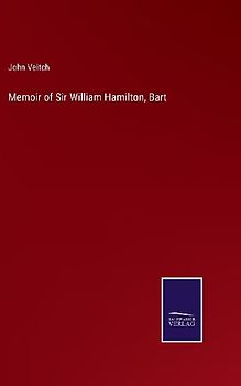 Memoir of Sir William Hamilton, Bart