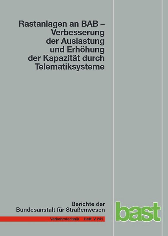 Rastanlagen an BAB - Verbesserung der Auslastung und Erhöhung der Kapazität durch Telematiksysteme