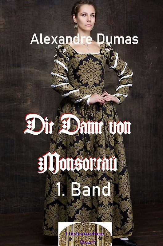 Die Dame von Monsoreau, 1. Band