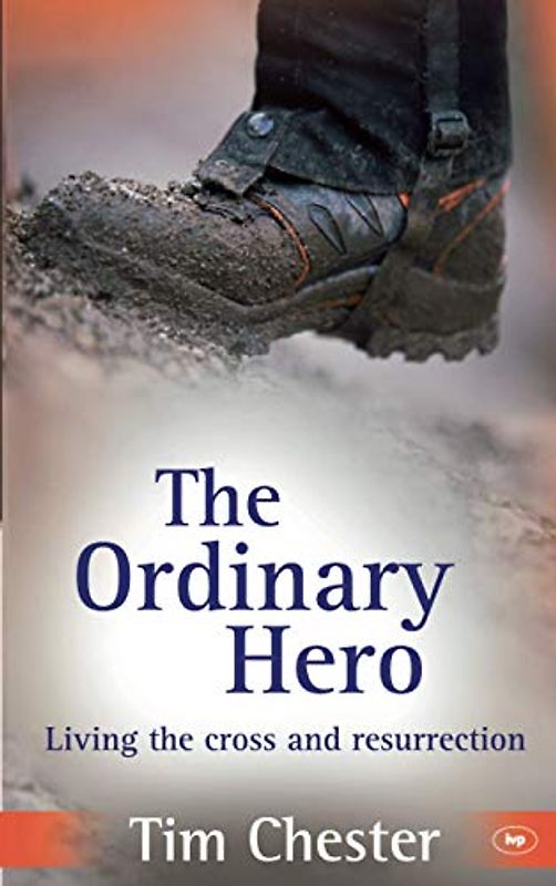 The Ordinary Hero: Living the Cross and Resurrection