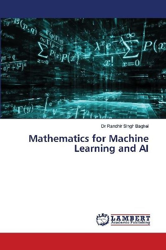 Mathematics for Machine Learning and AI