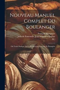 Nouveau Manuel Complet Du Boulanger