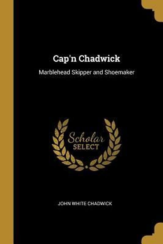 Cap'n Chadwick: Marblehead Skipper and Shoemaker