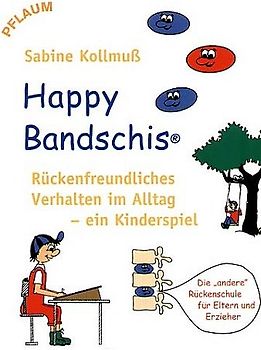 Happy Bandschis – rückenfreundliches Verhalten im Alltag – ein Kinderspiel