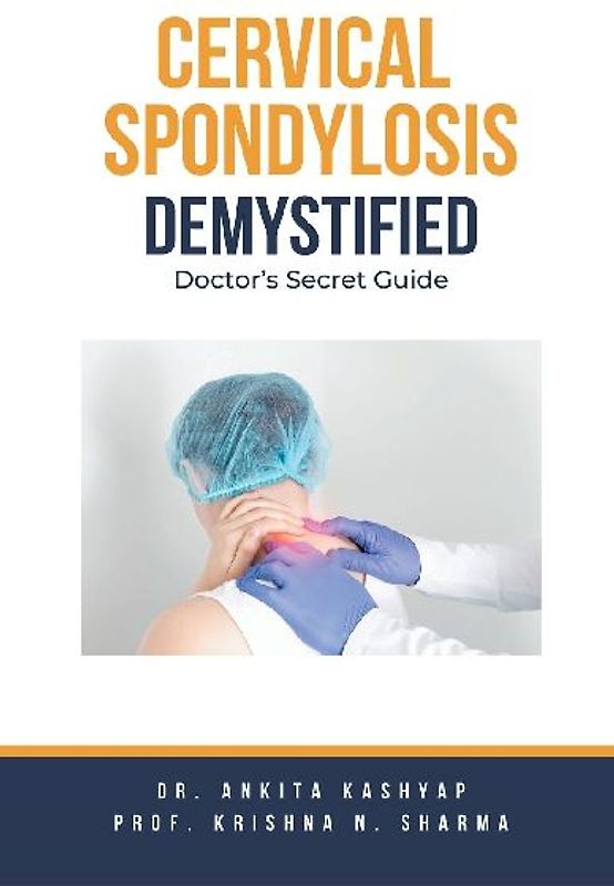 Cervical Spondylosis Demystified