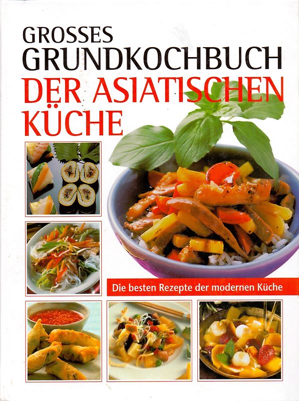 Grosses Grundkochbuch der Asiatischen Küche [Gebundene Ausgabe]