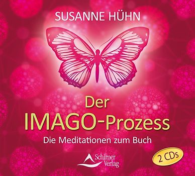 Der Imago-Prozess. Die Meditationen zum Buch