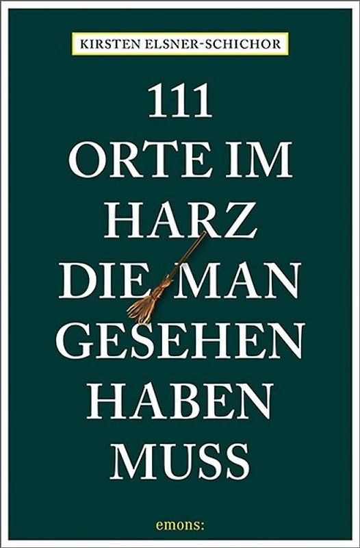 111 Orte im Harz, die man gesehen haben muss