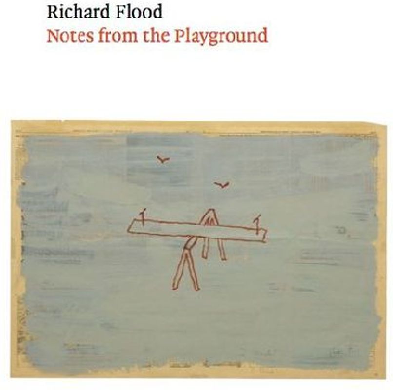 Richard Flood: Notes from the Playground