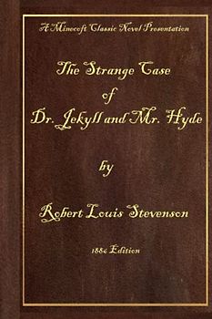The Strange Case of Dr. Jekyll and Mr. Hyde: 1886 Edition