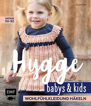 Hygge Babys und Kids – Wohlfühlkleidung häkeln