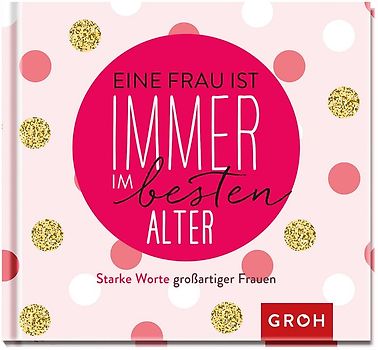 Eine Frau ist immer im besten Alter
