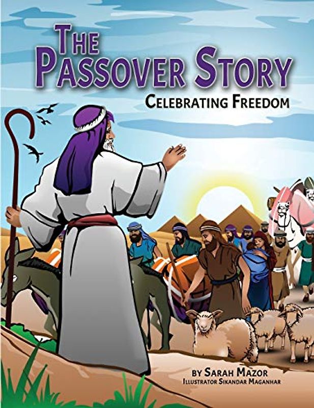 The Passover Story: Celebrating Freedom (Jewish Holiday Books for Children, Band 8)