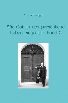 Wie Gott in das persönliche Leben eingreift / Wie Gott in das persönliche Leben eingreift - Band 3