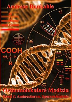 Orthomolekulare Medizin Band 2. Aminosäuren und Spurenelemente