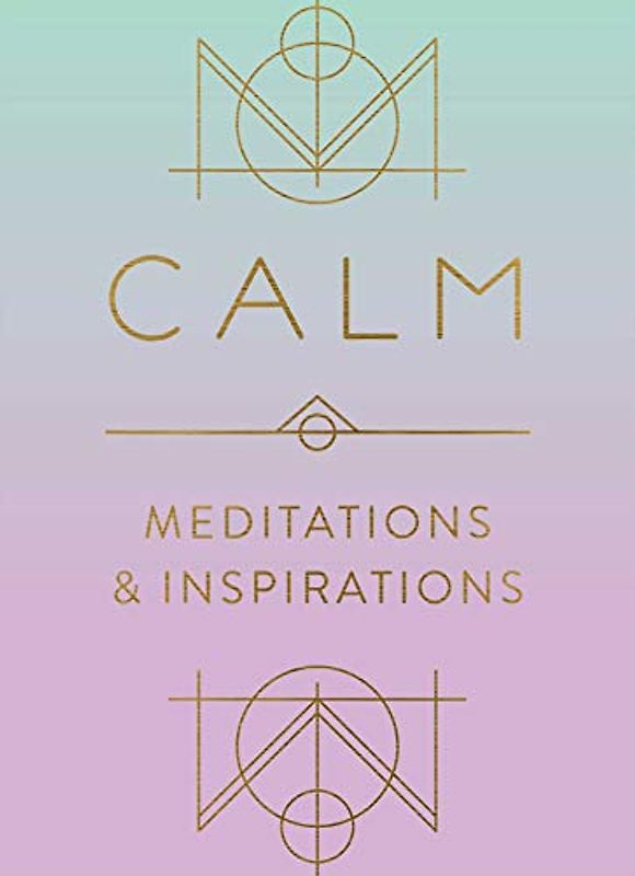 Calm: Meditations and Inspirations