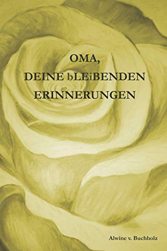 OMA, DEINE bLEiBENDEN ERINNERUNGEN: Autobiografie zum selbst schreiben – ein tolles Geschenk für einen wunderbaren Menschen. (bLEiBENDE ERINNERUNGEN, Band 2)