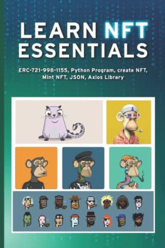 LEARN NFT ESSENTIALS: ERC-721-998-1155, Python Program, create NFT, Mint NFT, JSON, Axios Library