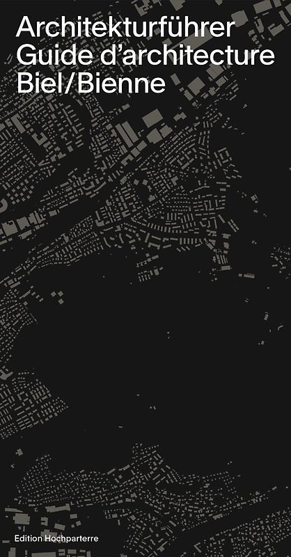 Architekturführer Biel / Guide d'architecture Bienne