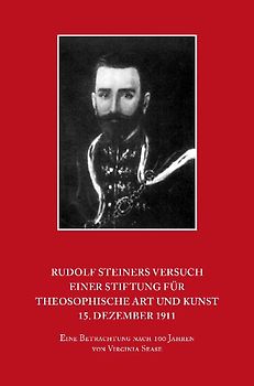 Rudolf Steiners Versuch einer Stiftung für theosophische Art und Kunst – 15. Dezember 1911