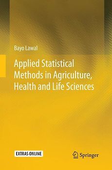 Applied Statistical Methods in Agriculture, Health and Life Sciences