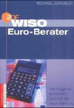 WISO Euro-Berater. 199 Fragen und Antworten rund um die neue Währung