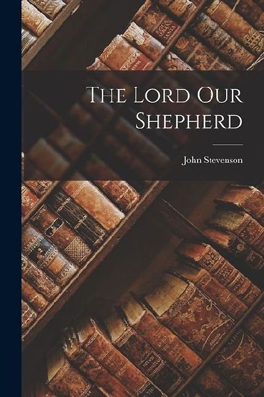 The Lord Our Shepherd