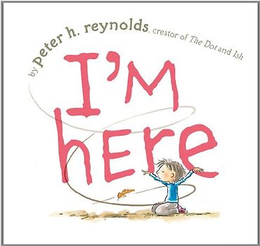 I'm Here - Peter H. Reynolds