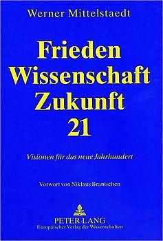 Frieden, Wissenschaft, Zukunft 21