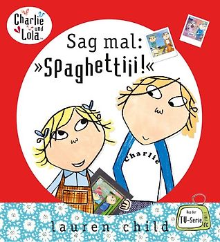 Charlie und Lola - Sag mal: 'Spaghettiii'!