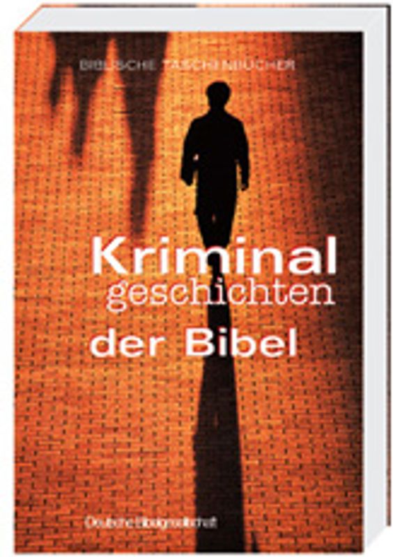 Kriminalgeschichten der Bibel
