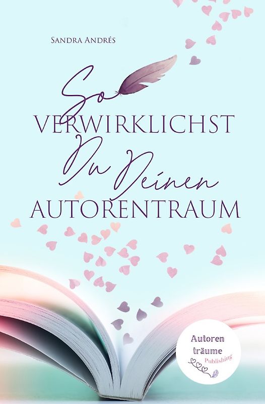 So verwirklichst Du Deinen Autorentraum