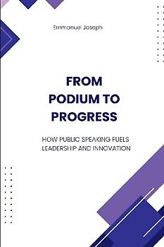 From Podium to Progress, How Public Speaking Fuels Leadership and Innovation
