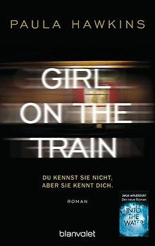 Girl on the Train - Du kennst sie nicht, aber sie kennt dich.