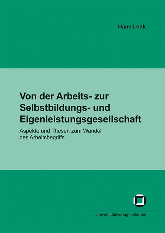 Von der Arbeits- zur Selbstbildungs- und Eigenleistungsgesellschaft