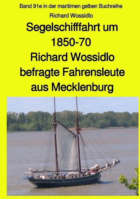 maritime gelbe Reihe bei Jürgen Ruszkowski / Segelschifffahrt um 1850-70 - Richard Wossidlo befragte Fahrensleute aus Mecklenburg