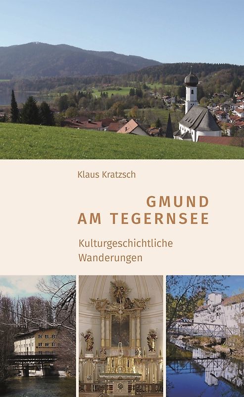 Gmund am Tegernsee – Kulturgeschichtliche Wanderungen