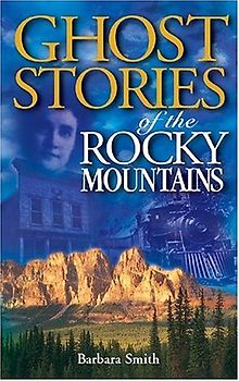 Ghost Stories of the Rocky Mountains (Ghost Stories (Lone Pine)) - Helgason, Gail