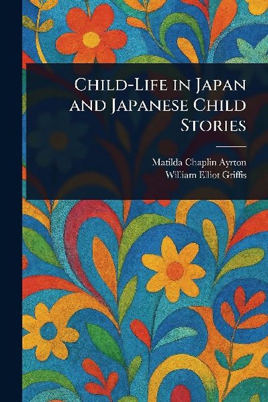 Child-Life in Japan and Japanese Child Stories