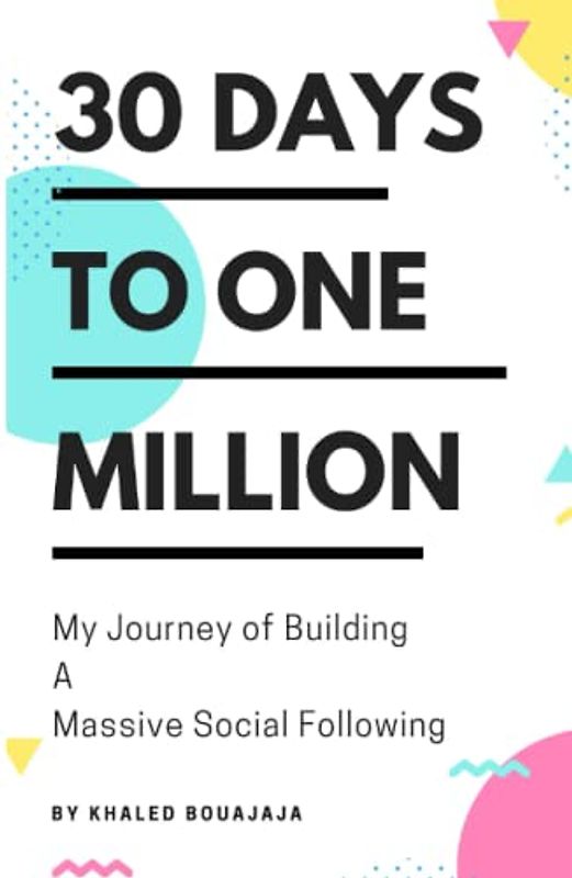 30 Days to One Million: My Journey of Building a Massive Social Following (Art Of Speech)