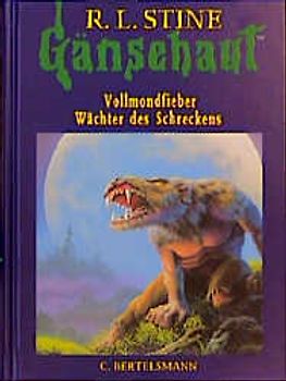 Gänsehaut / Vollmondfieber /Wächter des Schrecken